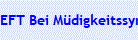 EFT Bei M�digkeitssyndrom