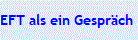 EFT als ein Gespr�ch mit un selbst