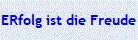 ERfolg ist die Freude