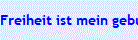 Freiheit ist mein geburtsrecht