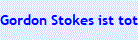 Gordon Stokes ist tot