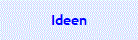 Ideen