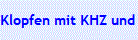Klopfen mit KHZ und nanometer