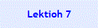 Lektioh 7
