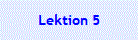 Lektion 5