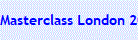 Masterclass London 2006