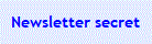 Newsletter secret