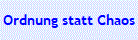 Ordnung statt Chaos