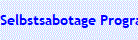 Selbstsabotage Programm l�schen