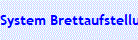 System Brettaufstellung und klopfen