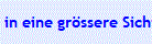 in eine gr�ssere Sichtweise klopfen