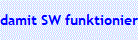 damit SW funktionieren k�nnen