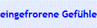 eingefrorene Gef�hle 