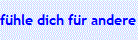 f�hle dich f�r andere verantwortlich