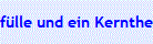 f�lle und ein Kernthema