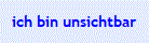 ich bin unsichtbar