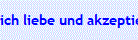 ich liebe und akzeptier emich selbst