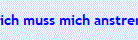 ich muss mich anstrengen