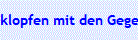 klopfen mit den Gegens�tzen