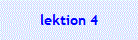 lektion 4