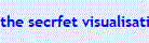 the secrfet visualisation