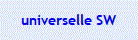 universelle SW